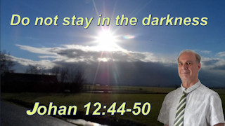 Do not stay in the dark